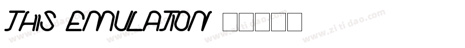 This Emulation字体转换